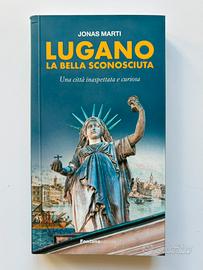 Libro “Lugano - la Bella sconosciuta” di J.Marti