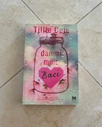 Dammi mille baci – Tillie Cole 
