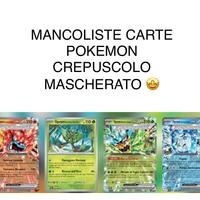 Mancolista Carte Pokemon CREPUSCOLO MASCHERATO