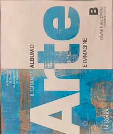 IL GRANDE ALBUM DI ARTE E IMMAGINE B + VOLUMETTO