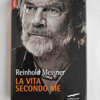 Libro Reinhold Messner La Vita Secondo Me 2018