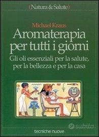 Aromaterapia per tutti i giorni