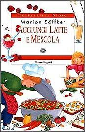 AGGIUNGI LATTE E MESCOLA- Marion Söffker-Einaudi