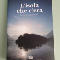 Isola che c'era. L Isola Del Lago Di Como.