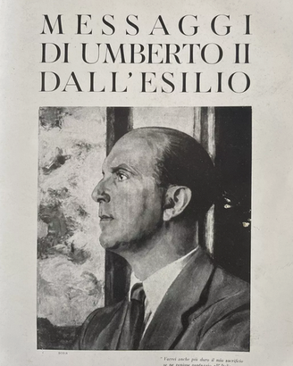 MESSAGGI DI UMBERTO II DALL' ESILIO 1946/1956