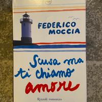 Scusa ma ti chiamo amore di Federico Moccia