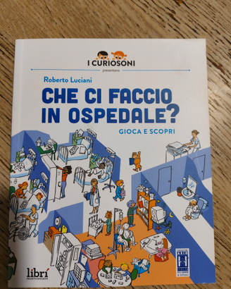Che ci faccio in ospedale