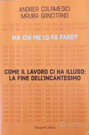 Libro Ma chi me lo fa fare 