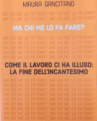 Libro Ma chi me lo fa fare 