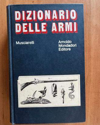 Dizionario Delle Armi – Musciarelli