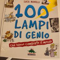 100 lampi di genio che hanno cambiato il mondo