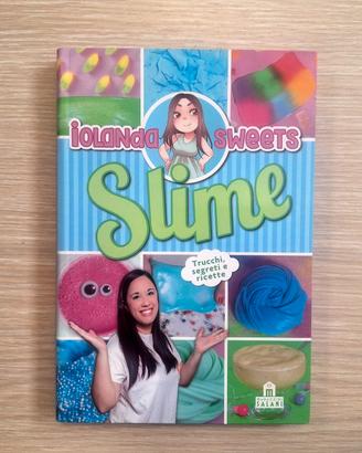 Iolanda Sweets Slime Trucchi segreti e ricette