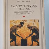 La disciplina del silenzio - N. D'Anna - RARO, nuo