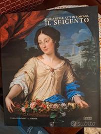 "Storia delle arti in Toscana: il seicento