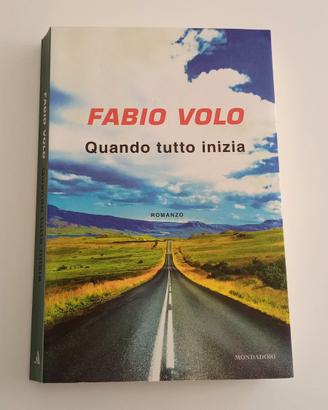 LIBRO-QUANDO TUTTO INIZIA-FABIO VOLO-2017-MONDADOR