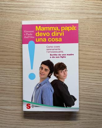 Mamma, Papá : devo dirvi una cosa