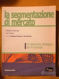 La segmentazione di mercato. McDonald, Ian Dunbar