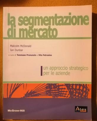 La segmentazione di mercato. McDonald, Ian Dunbar