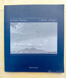 Luciano Ferrara fotografie di, L'ultimo villaggio.