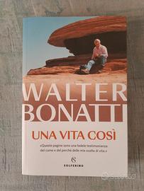 Walter Bonatti " una vita così '