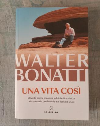 Walter Bonatti " una vita così '