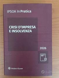 Crisi D’Impresa E Insolvenza Ipsoa 2026 in pratica