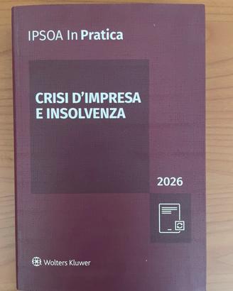 Crisi D’Impresa E Insolvenza Ipsoa 2026 in pratica