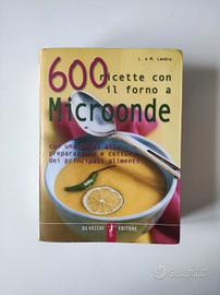 600 ricette con il forno a microonde 