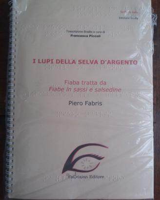 I LUPI DELLA  SELVA D'ARGENTO - EDIZIONE BRAILLE