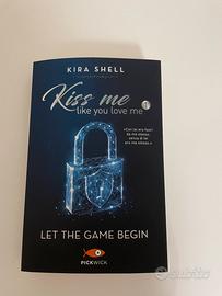 Kira Shell- kiss me like you love me 3 - Libri e Riviste In