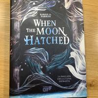When the moon hatched