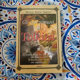 Libro "Gli eroi virtuosi di Tolkien" di M.E. Smith
