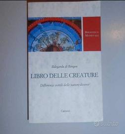 Ildegarda:  Libro delle creature + Vita e opere