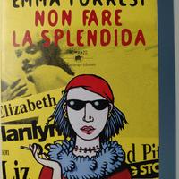Emma Forrest, Non fare la splendida