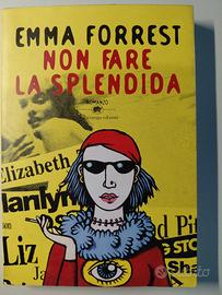 Emma Forrest, Non fare la splendida