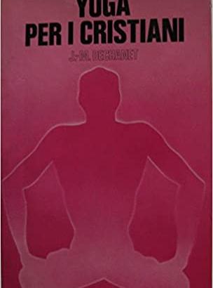 Yoga per i cristiani, J.M.Dechanet,Ed.Paoline,1983