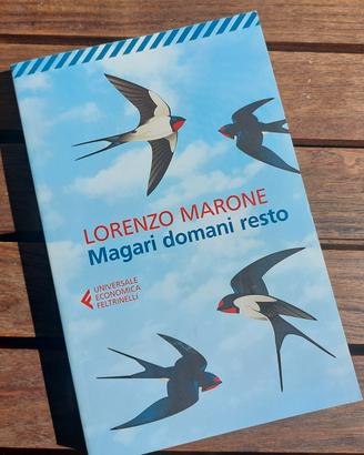 Lorenzo Marone. Magari domani resto