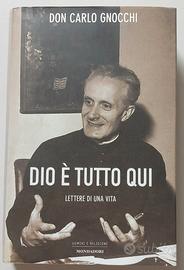 DIO E' TUTTO QUI LETTERE DI UNA VITA DON GNOCCHI
