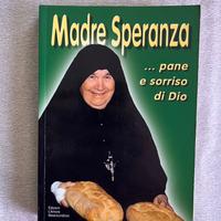 Madre Speranza... pane e sorriso di Dio