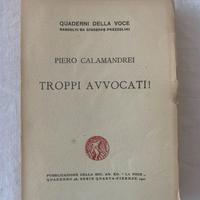 TROPPI AVVOCATI, Calamandri, 1° ed. 1921-raro