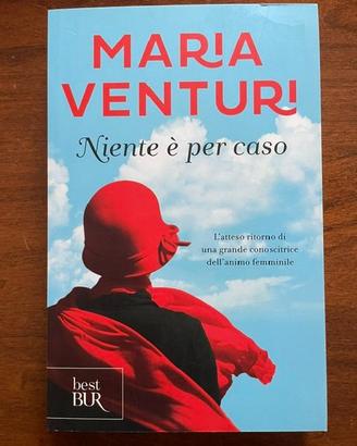 Maria Venturi, Niente è per caso, Rizzoli BUR 2015