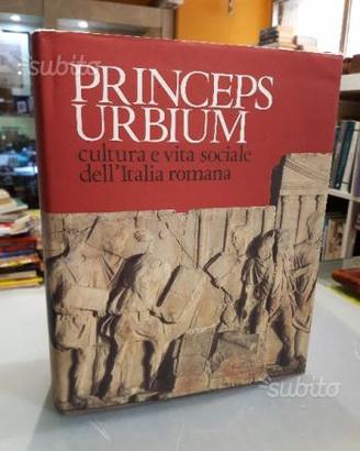 Princeps urbium Cultura e vita sociale dell'Italia