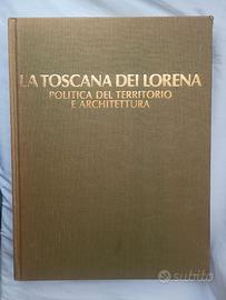 La Toscana dei Lorena Libro di Carlo Cresti 1987