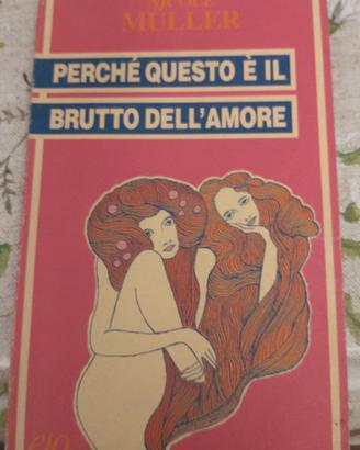Perché questo è il brutto dell'amore 