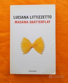 Madama Sbatterflay .Luciana Littizzetto .Mondadori