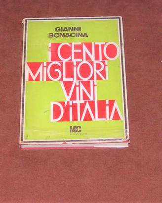 Cento migliori vini d’Italia - G. Bonacina - 1977