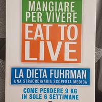 Mangiare per vivere, eat to live, la dieta Fuhrman