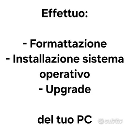 Formattazione, Installazione OS, upgrade PC