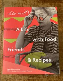 Lee Miller A Life with Food Friends & Recipes