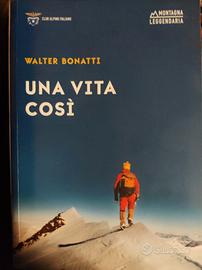 Walter Bonatti Una vita così 